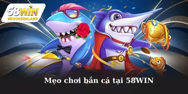 Khám phá những bí kíp chơi bắn cá