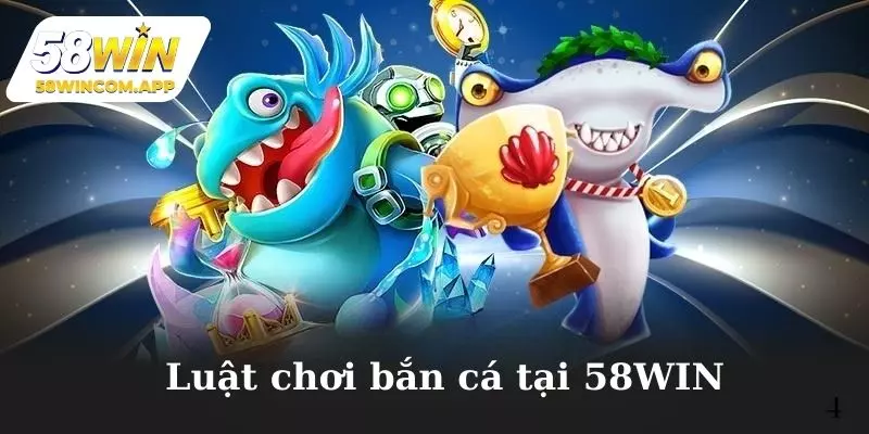 Tìm hiểu về luật chơi bắn cá tại 58WIN