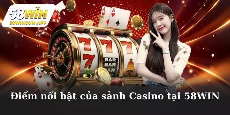 Tìm hiểu những điểm nổi bật của sảnh casino