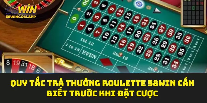 Quy tắc trả thưởng Roulette 58win cần biết trước khi đặt cược