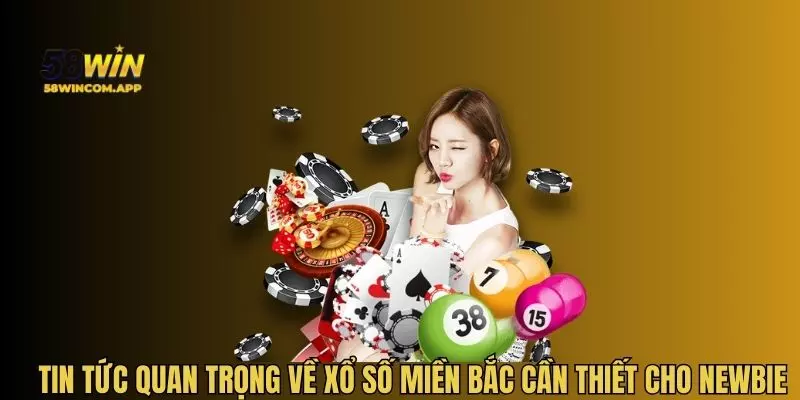 Tin tức quan trọng về xổ số miền Bắc cần thiết cho Newbie